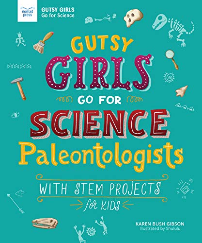 Beispielbild fr Gutsy Girls Go For Science: Paleontologists: With Stem Projects for Kids zum Verkauf von BooksRun