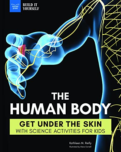 Beispielbild fr The Human Body: Get Under the Skin with Science Activities for Kids zum Verkauf von Buchpark
