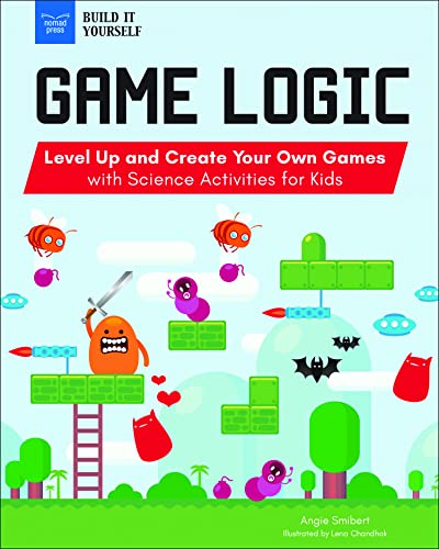 Beispielbild fr Game Logic: Level Up and Create Your Own Games with Science Activities for Kids zum Verkauf von Buchpark