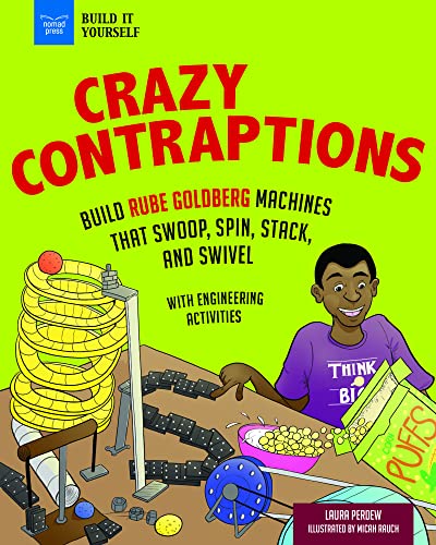 Stock image for Crazy Contraptions: Build Rube Goldberg Machines that Swoop, Spin, Stack, and Swivel: with Hands-On Engineering Activities for sale by Goodwill of Colorado