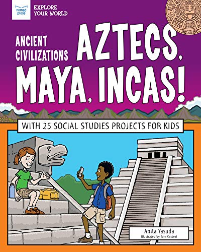 Beispielbild fr Ancient Civilizations: Aztecs, Maya, Incas!: With 25 Social Studies Projects for Kids zum Verkauf von Goodwill Books