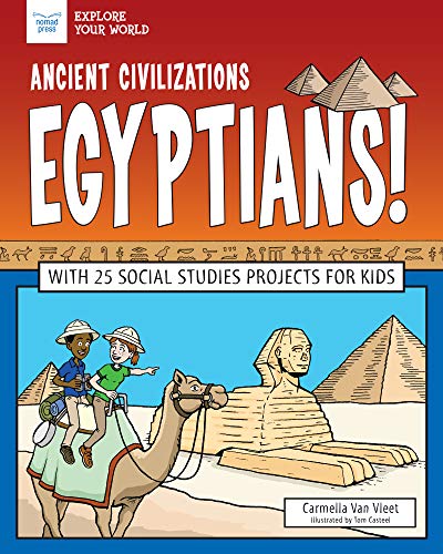 Beispielbild fr Ancient Civilizations: Egyptians! : With 25 Social Studies Projects for Kids zum Verkauf von Better World Books