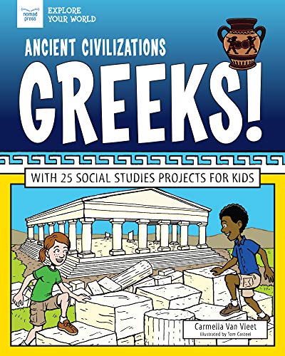 Beispielbild fr ANCIENT CIVILIZATIONS GREEKS: With 25 Social Studies Projects for Kids (Explore Your World: Ancient Civilizations) zum Verkauf von medimops