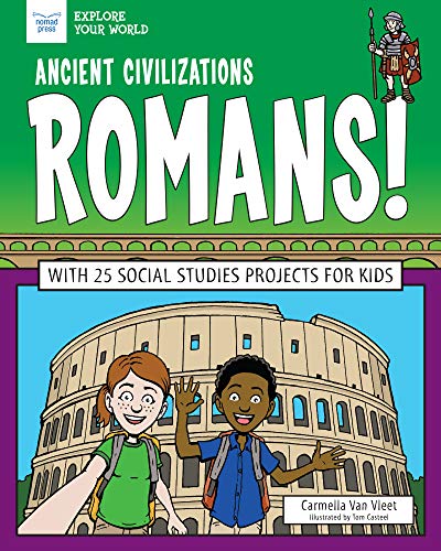 9781619308435: ANCIENT CIVILIZATIONS ROMANS: With 25 Social Studies Projects for Kids (Explore Your World: Ancient Civilizations)