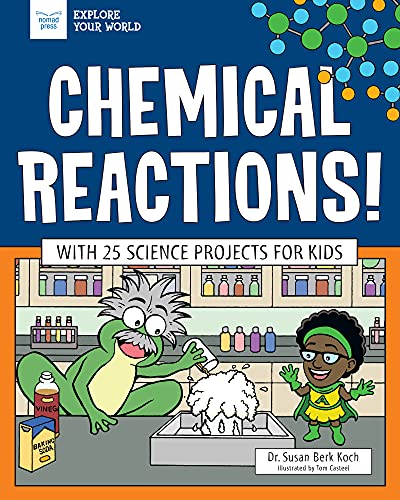 Stock image for Chemical Reactions!: With 25 Science Projects for Kids for sale by ThriftBooks-Dallas