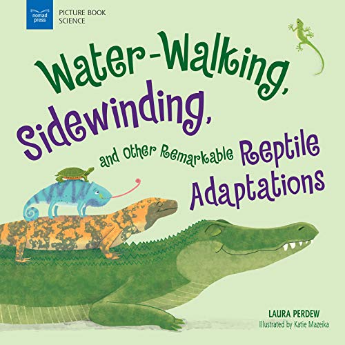 9781619309456: Water-Walking, Sidewinding, and Other Remarkable Reptile Adaptations (Picture Book Science)