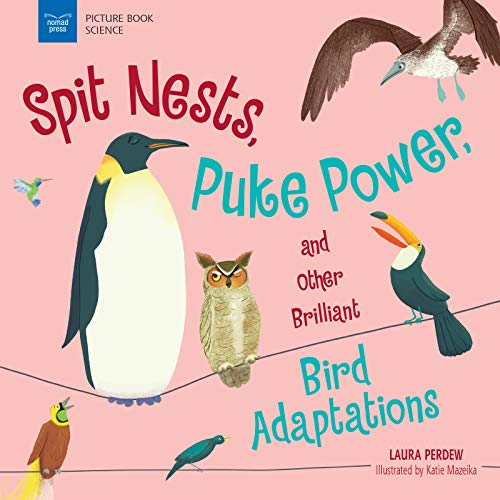 Stock image for Spit Nests, Puke Power, and Other Brilliant Bird Adaptations for sale by Better World Books