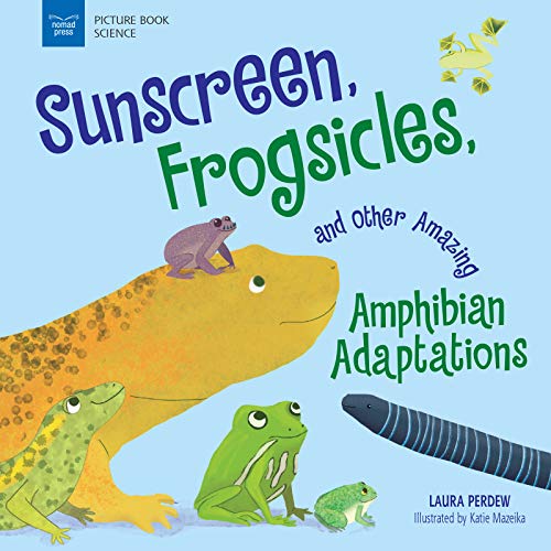 Stock image for Sunscreen, Frogsicles, and Other Amazing Amphibian Adaptations (Picture Book Science) for sale by SecondSale