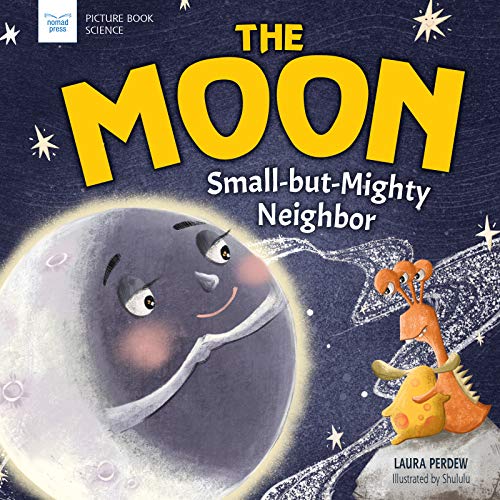 Stock image for The Moon: Small-but-Mighty Neighbor for sale by Reliant Bookstore