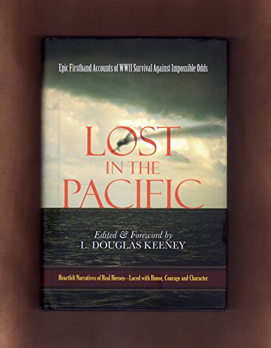 Imagen de archivo de Lost in the Pacific: Epic Firsthand Accounts of WWII Survival Against Impossible Odds a la venta por HPB Inc.