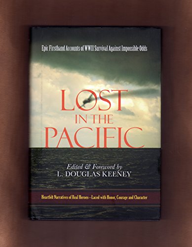 Stock image for Lost in the Pacific: Epic Firsthand Accounts of WWII Survival Against Impossible Odds for sale by HPB Inc.