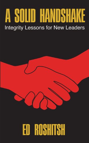 Stock image for A Solid Handshake: Integrity Lessons for New Leaders for sale by SecondSale