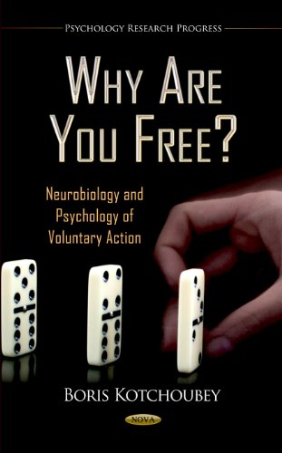 9781619425347: Why Are You Free?: Neurobiology & Psychology of Voluntary Action (Psychology Research Progress)