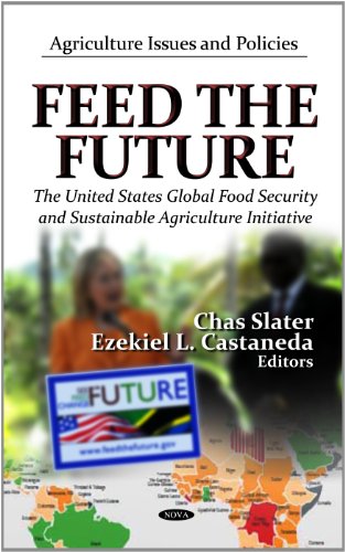 9781619426726: Feed The Future: The U.S. Global Food Security & Sustainable Agriculture Initiative (Agriculture Issues and Policies: Government Procedures and Operations)