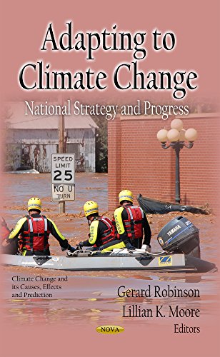 Imagen de archivo de ADAPTING TO CLIMATE CHANGE: National Strategy & Progress (Climate Change and Its Causes, Effects and Prediction) a la venta por WorldofBooks
