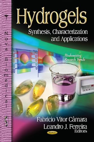 9781619428423: Hydrogels: Synthesis, Characterization & Applications (Biochemistry Research Trends: Pharmacology - Research, Safety Testing and Regulation)