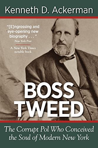 9781619450028: Boss Tweed: The Corrupt Pol Who Conceived the Soul of Modern New York