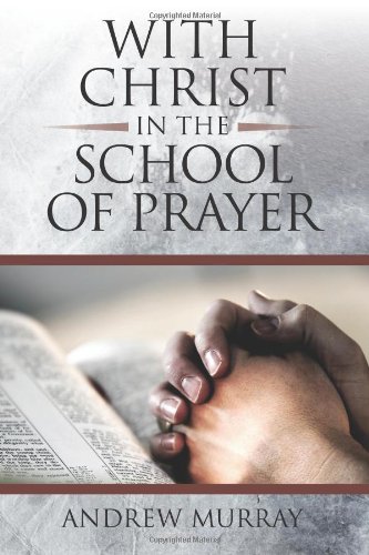 Beispielbild fr With Christ in the School of Prayer zum Verkauf von SecondSale