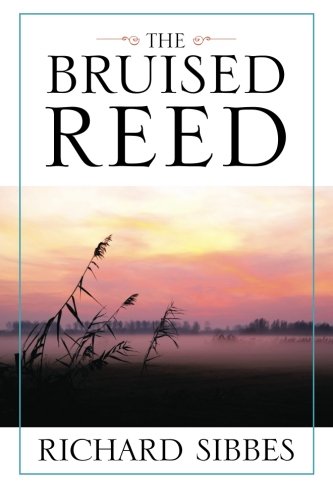 Bruised Reed (9781619491595) by Richard Sibbes