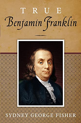 9781619492042: True Benjamin Franklin