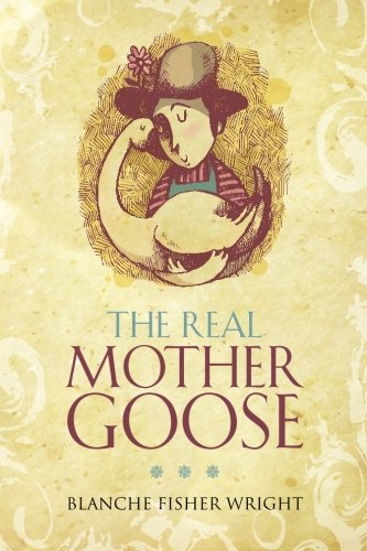 Stock image for The Real Mother Goose for sale by Discover Books