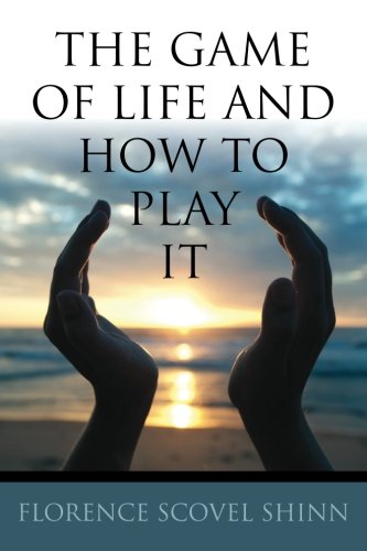 The Game of Life and How to Play It (9781619492097) by Shinn, Florence Scovel