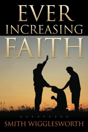 9781619492134: Ever Increasing Faith