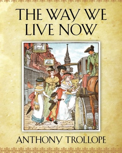 Stock image for The Way We Live Now for sale by Hawking Books