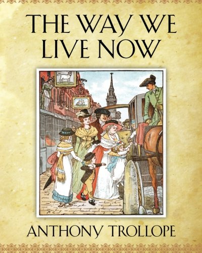 Stock image for The Way We Live Now for sale by SecondSale
