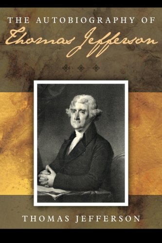 Beispielbild fr The Autobiography of Thomas Jefferson zum Verkauf von Better World Books