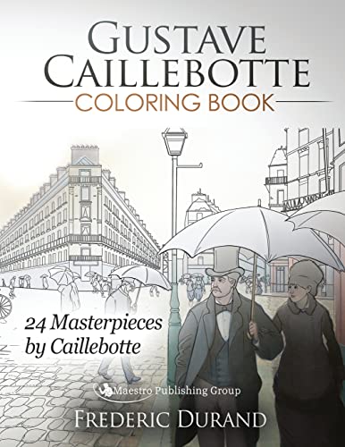 Stock image for Gustave Caillebotte Coloring Book: 24 Masterpieces by Caillebotte for sale by GF Books, Inc.