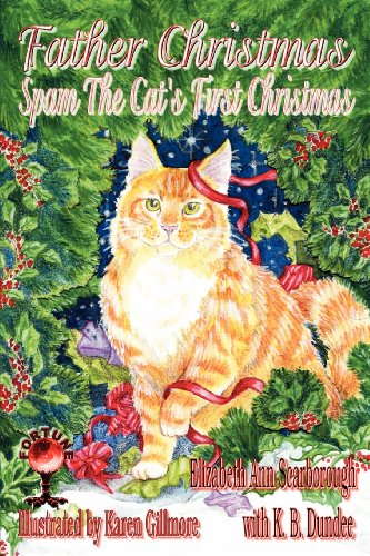 Father Christmas: Spam the Cat's First Christmas (9781619500525) by Scarborough, Elizabeth Ann