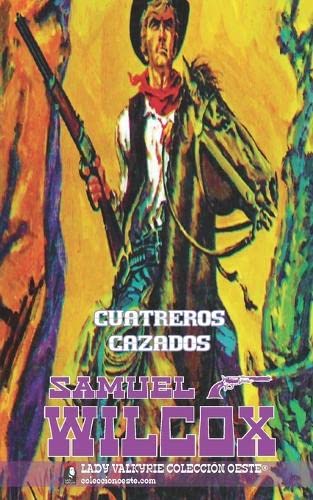 Imagen de archivo de Cuatreros Cazados (Coleccion Oeste) (Spanish Edition) a la venta por Books Unplugged