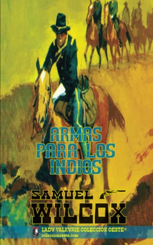 Beispielbild fr Armas para los indios (Coleccion Oeste) (Spanish Edition) zum Verkauf von Books Unplugged