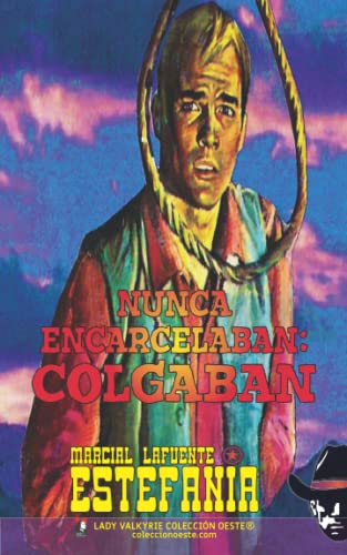 9781619510975: Nunca encarcelaban: colgaban: Volume 7 (Coleccion Oeste)