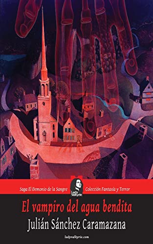 El vampiro del agua bendita (Coleccion Fantasia y Terror) (Spanish Edition) - Caramazana, Julian Sanchez