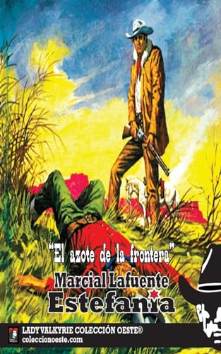 Beispielbild fr El azote de la frontera (Coleccion Oeste) (Spanish Edition) zum Verkauf von Upward Bound Books