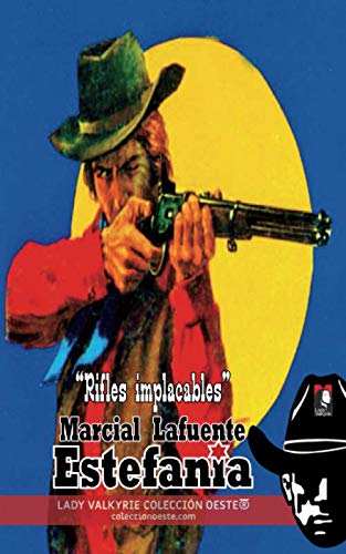 Imagen de archivo de Rifles implacables (Coleccin Oeste) (Spanish Edition) a la venta por GF Books, Inc.