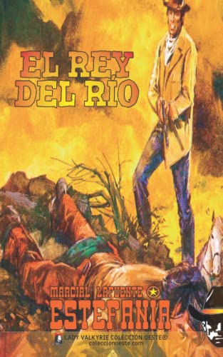 Imagen de archivo de El rey del ro (Coleccin Oeste) (Spanish Edition) a la venta por GF Books, Inc.