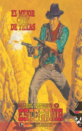 Beispielbild fr El mejor Colt de Texas (Coleccin Oeste) (Spanish Edition) zum Verkauf von GF Books, Inc.