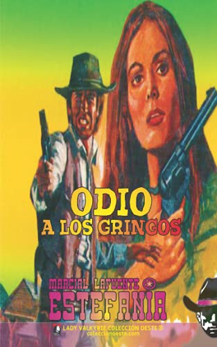 Stock image for Odio a los gringos (Coleccin Oeste) (Spanish Edition) for sale by GF Books, Inc.