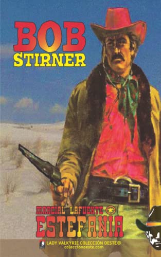 Stock image for Bob Stirner (Coleccin Oeste) (Spanish Edition) for sale by GF Books, Inc.