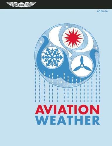 9781619540187: Aviation Weather: For Pilots and Flight Operations Personnel, AC 00-6A