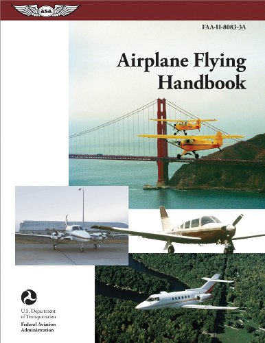 Imagen de archivo de Airplane Flying Handbook: FAA-H-8083-3A (FAA Handbooks) a la venta por SecondSale