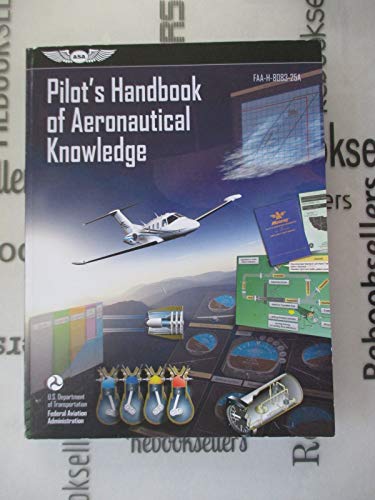 Imagen de archivo de Pilot's Handbook of Aeronautical Knowledge: FAA-H-8083-25A (FAA Handbooks series) a la venta por HPB-Red