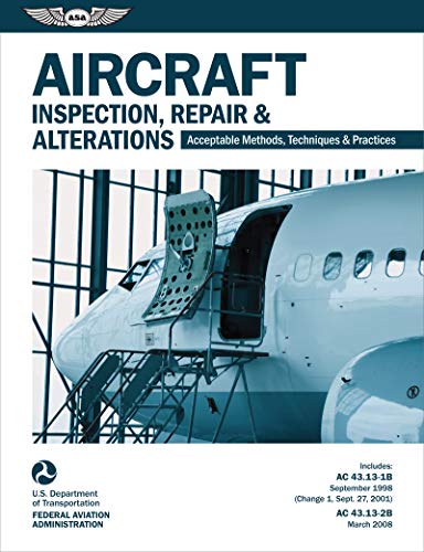 Stock image for Aircraft Inspection, Repair, and Alterations (2023): Acceptable Methods, Techniques, and Practices (FAA AC 43.13-1B and 43.13-2B) (ASA FAA Handbook Series) for sale by BooksRun