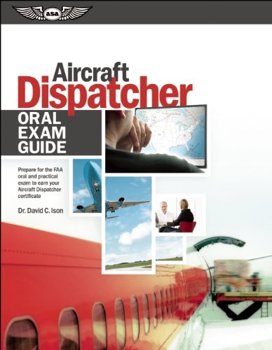 Stock image for Aircraft Dispatcher Oral Exam Guide (PDF eBook): Prepare for the FAA Oral and Practical Exam to Earn Your Aircraft Dispatcher Certificate (Oral Exam Guide series) for sale by Phatpocket Limited