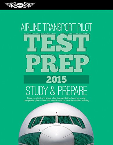 Imagen de archivo de Airline Transport Pilot Test Prep 2015 : Study and Prepare for the Aircraft Dispatcher and ATP Part 121, 135, Airplane and Helicopter FAA Knowledge Exams a la venta por Better World Books