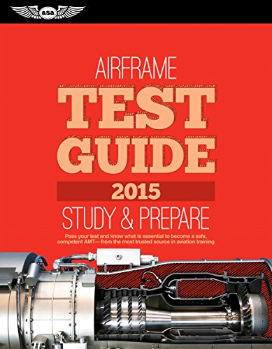 9781619541436: Airframe Test Guide 2015: The "Fast-Track" to Study for and Pass the Aviation Maintenance Technician Knowledge Exam (Fast-Track Test Guides)
