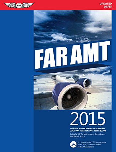 Beispielbild fr FAR-AMT 2015: Federal Aviation Regulations for Aviation Maintenance Technicians (FAR/AIM series) zum Verkauf von Wonder Book
